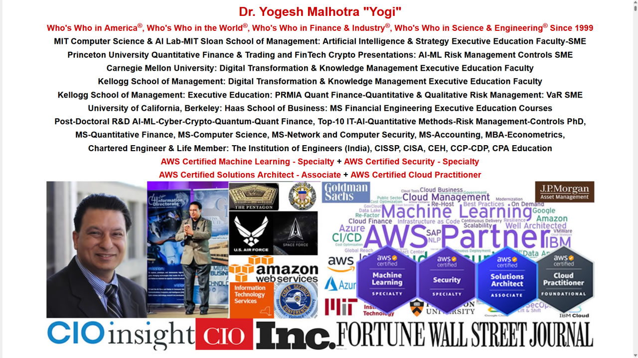 Dr Yogesh Malhotra AWS Partner-NYS Cloud VC-PE CEO: MIT Princeton Faculty-SME: Silicon Valley-Wall Street-Pentagon-Digital Pioneer